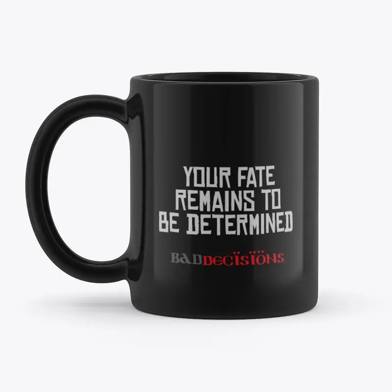 Your Fate Mug